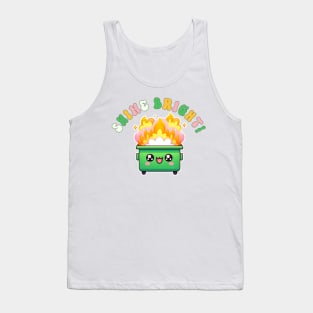 Shine Bright! Dumpster Fire Tank Top